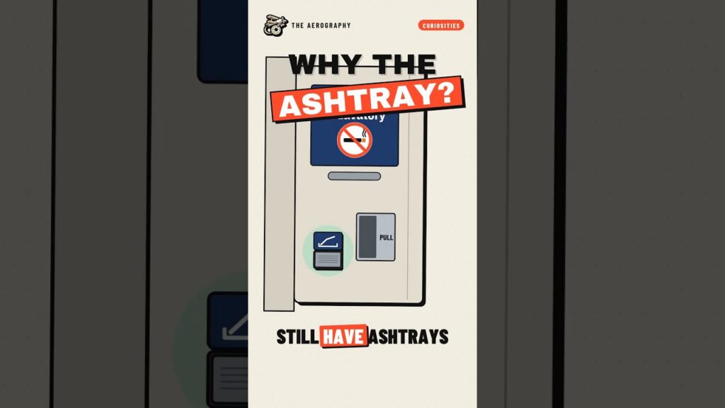 Why Do Planes Still Have Ashtrays If Smoking Is Banned?